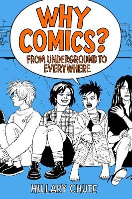 Why Comics? -  Hillary Chute