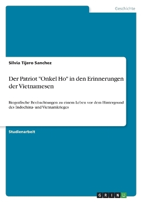 Der Patriot "Onkel Ho" in den Erinnerungen der Vietnamesen - Silvia Tijero Sanchez