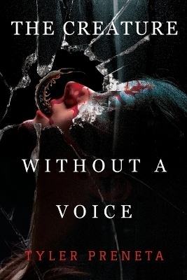 The Creature Without A Voice - Tyler Preneta
