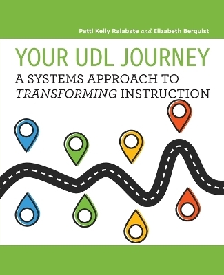 Your UDL Journey - Patti Kelly Ralabate, Elizabeth Berquist