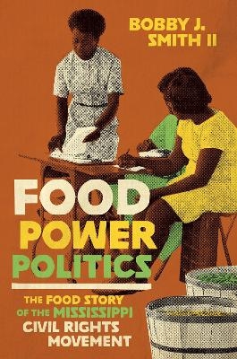 Food Power Politics - Bobby J. Smith II