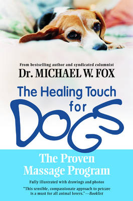 Healing Touch for Dogs -  Dr. Michael W. Fox
