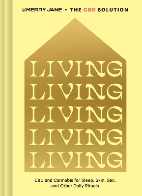 Merry Jane&rsquo;s The CBD Solution: Living -  Merry Jane