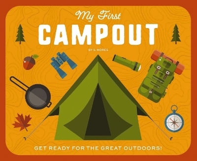 My First Campout -  Editors of Applesauce Press