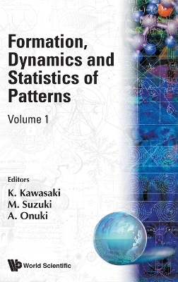 Formation, Dynamics And Statistics Of Patterns (Volume 1) - 