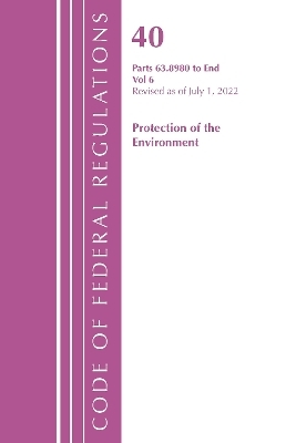 Code of Federal Regulations, Title 40 Protection of the Environment 63.8980-End, Revised as of July 1, 2022, Volume 6 -  Office of The Federal Register (U.S.)