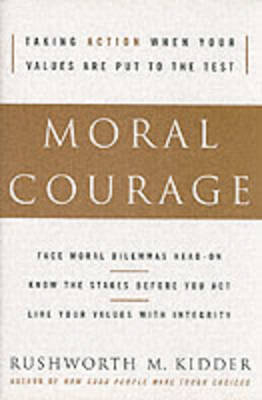 Moral Courage -  Rushworth M. Kidder