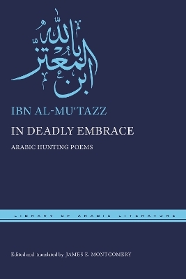 In Deadly Embrace -  Ibn al-Muʿtazz