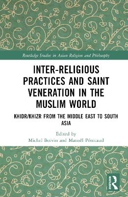 Inter-religious Practices and Saint Veneration in the Muslim World - 