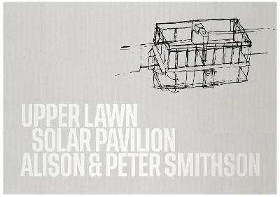 Upper Lawn, Solar Pavilion - Alison Smithson, Peter Smithson