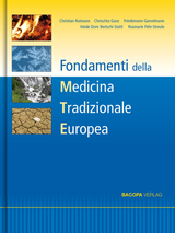 Fondamenti della Medicina Tradizionale Europea MTE - Christian Raimann, Chrischta Ganz, Friedemann Garvelmann, Heide-Dore Bertschi-Stahl, Rosmarie Fehr-Streule