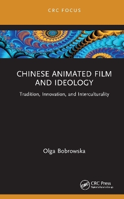 Chinese Animated Film and Ideology - Olga Bobrowska