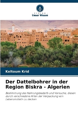 Der Dattelbohrer in der Region Biskra - Algerien - Keltoum Krid