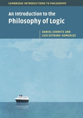 An Introduction to the Philosophy of Logic - Daniel Cohnitz, Luis Estrada-Gonz&aacute;lez