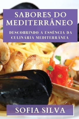 Sabores do Mediterr&acirc;neo - Sofia Silva
