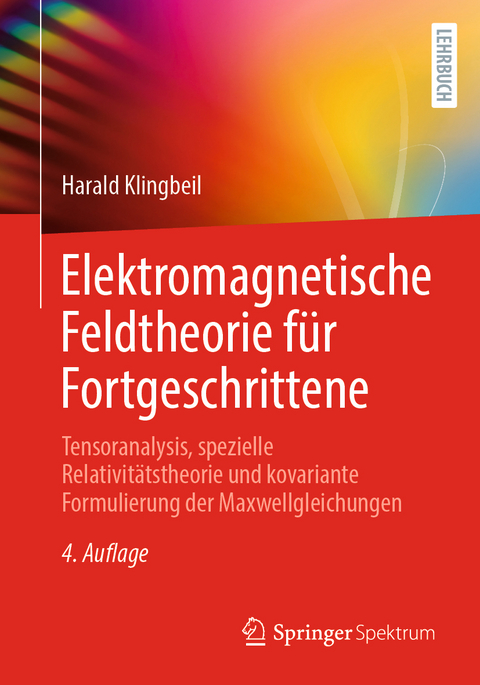 Elektromagnetische Feldtheorie f&uuml;r Fortgeschrittene - Harald Klingbeil