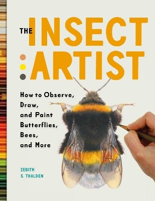 The Insect Artist - Zebith Stacy Thalden