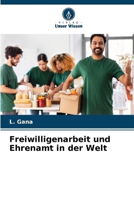 Freiwilligenarbeit und Ehrenamt in der Welt
