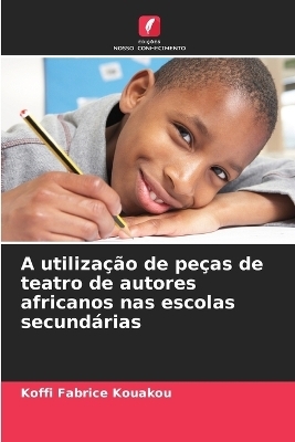 A utilização de peças de teatro de autores africanos nas escolas secundárias