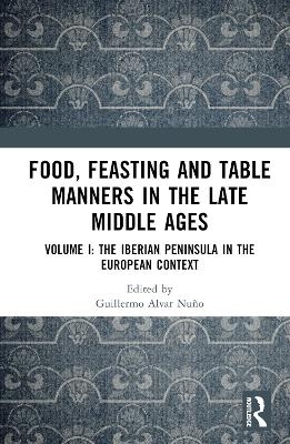 Food, Feasting and Table Manners in the Late Middle Ages