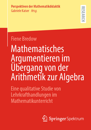 Mathematisches Argumentieren im Übergang von der Arithmetik zur Algebra