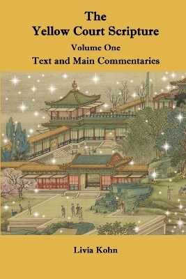 The Yellow Court Scripture, Volume One - Livia Kohn