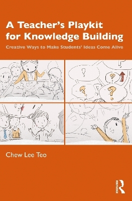 A Teacher&rsquo;s Playkit for Knowledge Building - Chew Lee Teo