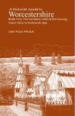 A Pictorial Guide to Worcestershire - Carl Flint