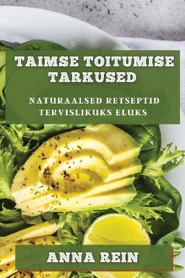 Taimse Toitumise Tarkused - Anna Rein