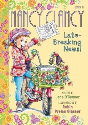 Fancy Nancy: Nancy Clancy, Late-Breaking News! -  Jane O'Connor