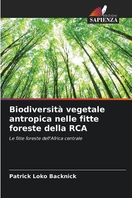 Biodiversit&agrave; vegetale antropica nelle fitte foreste della RCA - Patrick Loko Backnick