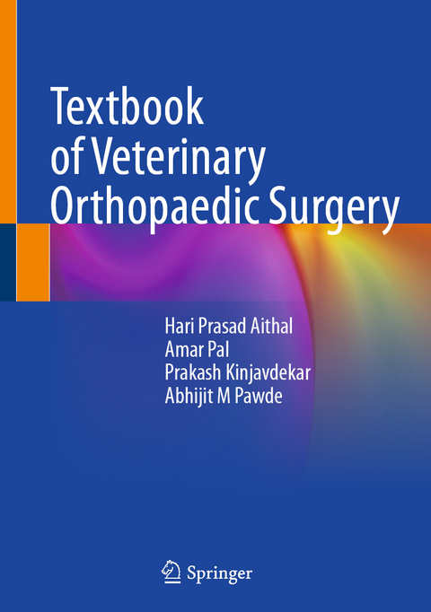 Textbook of Veterinary Orthopaedic Surgery - Hari Prasad Aithal, Amar Pal, Prakash Kinjavdekar, Abhijit M Pawde