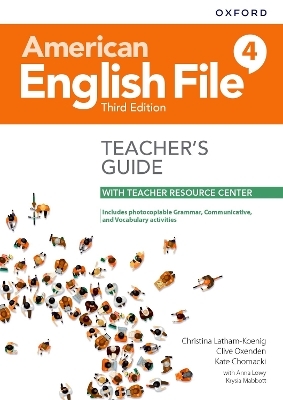 American English File: Level 4: Teacher's Guide with Teacher Resource Center - Christina Latham-Koenig, Clive Oxenden