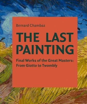 The Last Painting - Bernard Chambaz