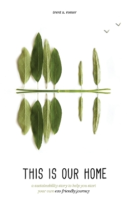 This Is Our Home - Trent A Romer