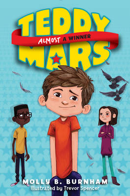 Teddy Mars Book: Almost a Winner -  Molly B. Burnham