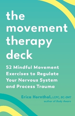 The Movement Therapy Deck - Erica Hornthal