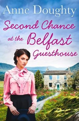 Second Chance at the Belfast Guesthouse - Anne Doughty