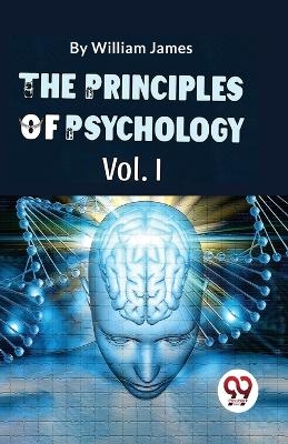 The Principles of Psychology - William James