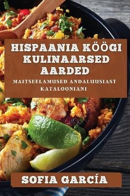 Hispaania K&ouml;&ouml;gi Kulinaarsed Aarded - Sofia Garc&iacute;a
