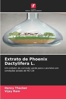 Extrato de Phoenix Dactylifera L. - Hency Thacker, Vijay Ram