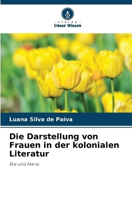 Die Darstellung von Frauen in der kolonialen Literatur