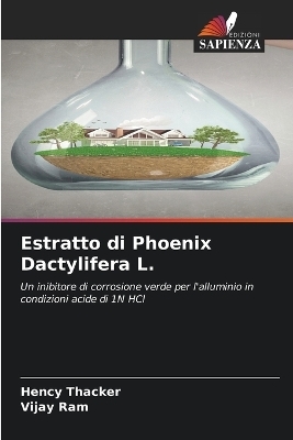 Estratto di Phoenix Dactylifera L. - Hency Thacker, Vijay Ram