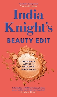 India Knight's Beauty Edit - India Knight