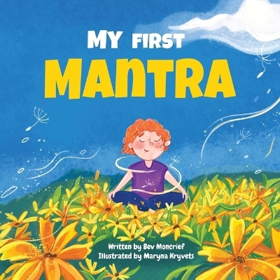 My First Mantra - Bev Moncrief