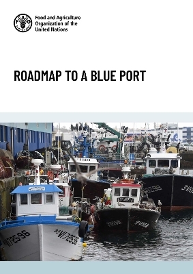 Roadmap to a blue port - Yolanda Molares,  Food and Agriculture Organization, Jos&acirc; Estors Carballo