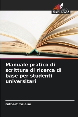 Manuale pratico di scrittura di ricerca di base per studenti universitari - Gilbert Talaue