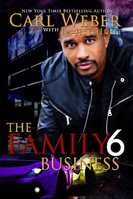 The Family Business 6 - Carl Weber, La Jill Hunt
