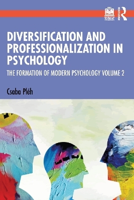 Diversification and Professionalization in Psychology - Csaba Pl&eacute;h