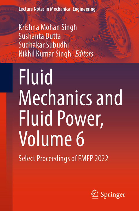 Fluid Mechanics and Fluid Power, Volume 6 - 